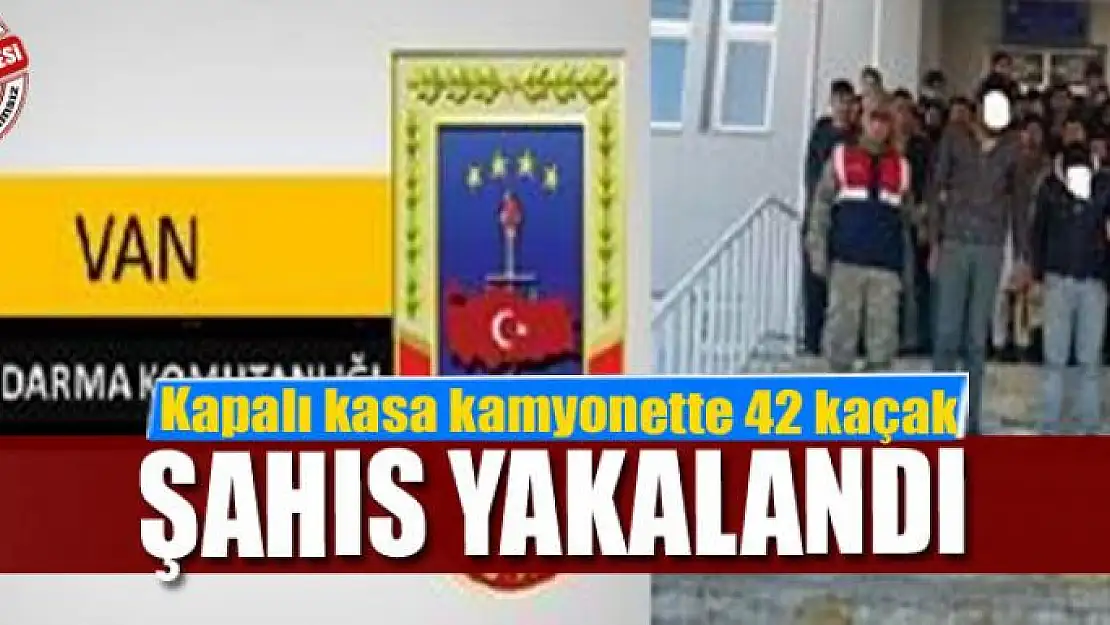 Kapalı kasa kamyonette 42 kaçak şahıs yakalandı 