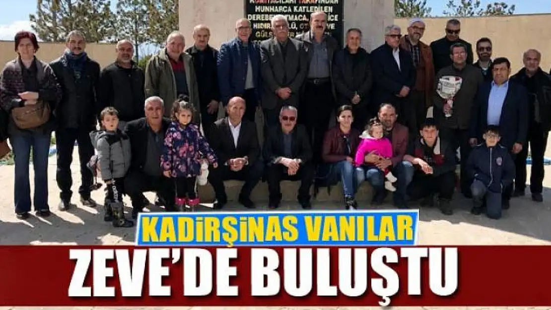 KADİRŞİNAS VANILAR ZEVE'DE BULUŞTU