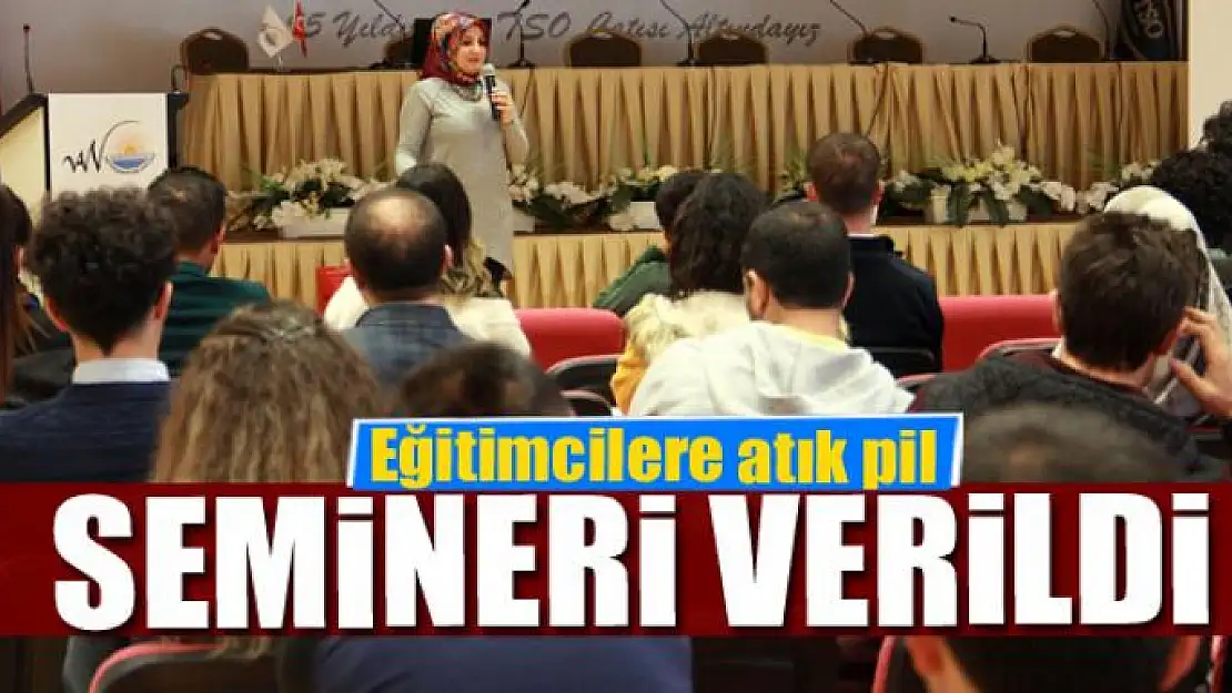 Eğitimcilere atık pil semineri verildi