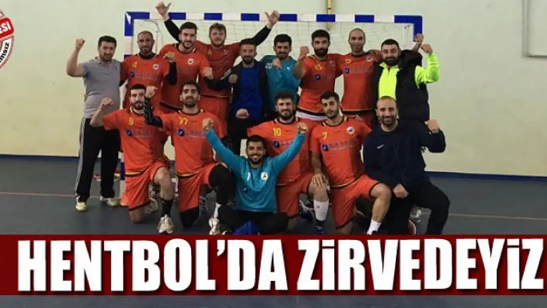 HENTBOL'DA ZİRVEDEYİZ 