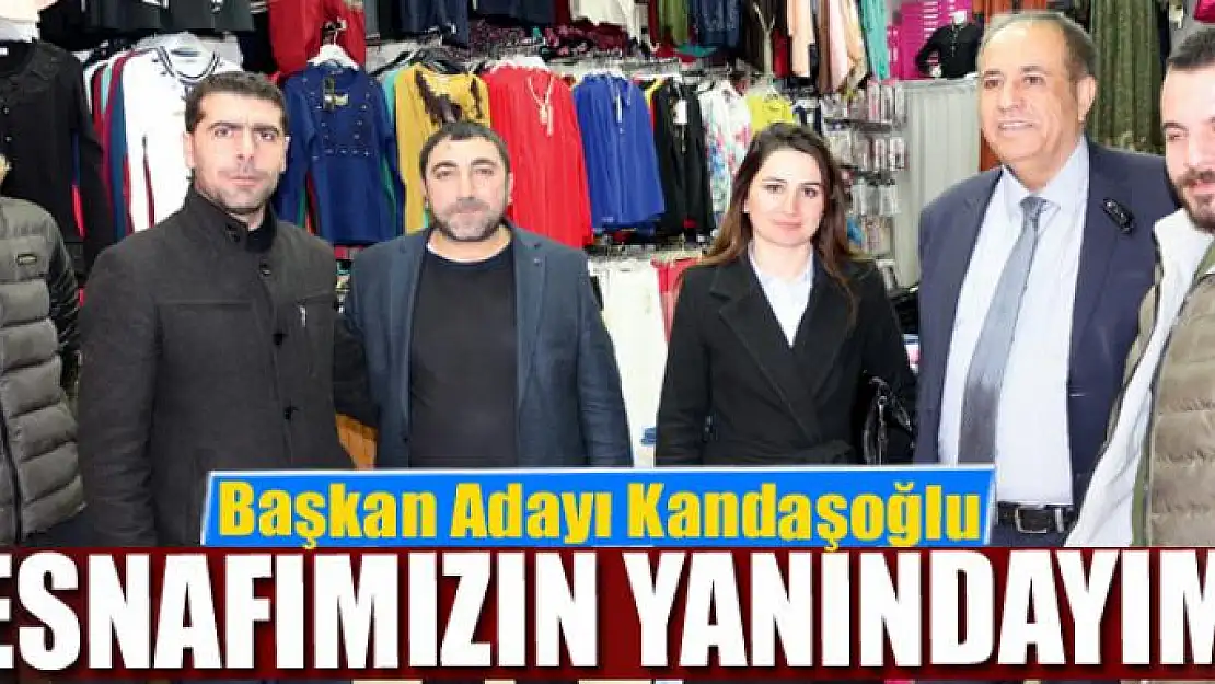 Kandaşoğlu: Esnafımızın yanındayım