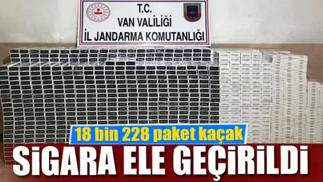 Van'da 18 bin 228 paket kaçak sigara ele geçirildi