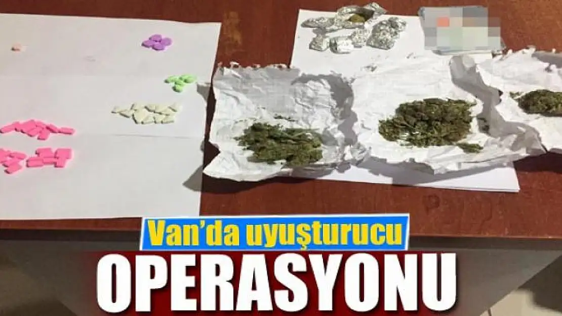 Van'da uyuşturucu operasyonu