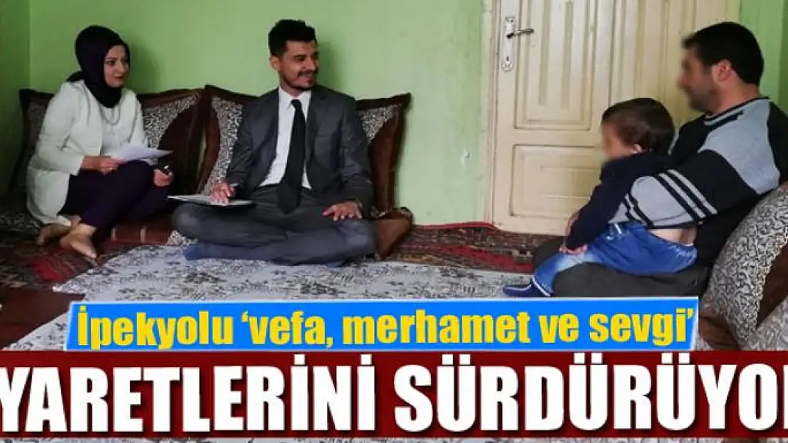 İpekyolu Belediyesinden 'vefa, merhamet ve sevgi' ziyaretleri