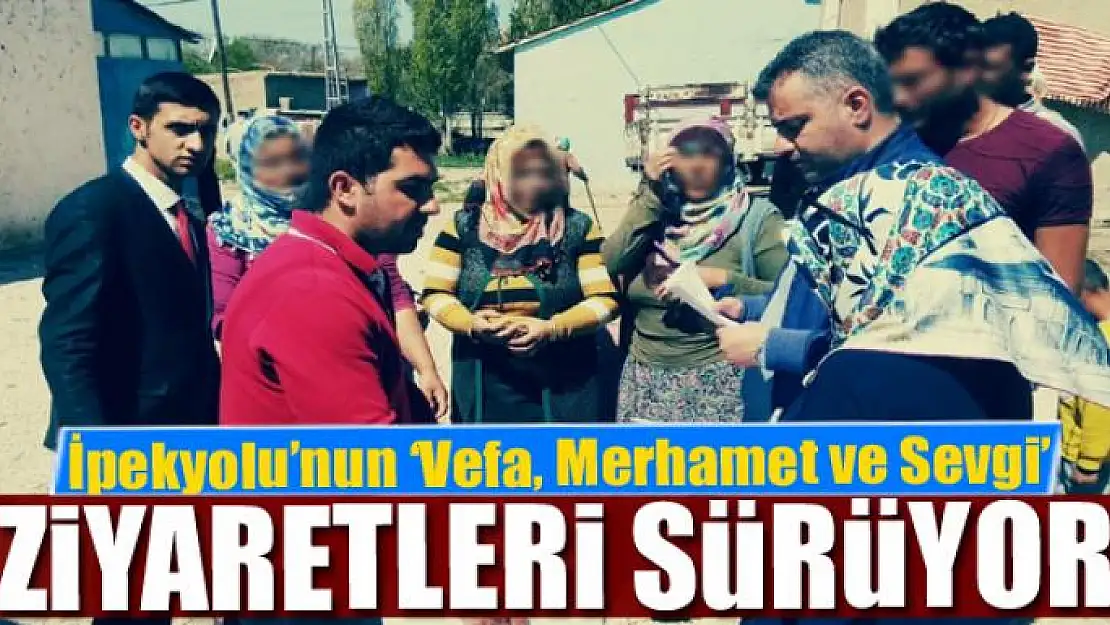 İpekyolu Belediyesinden 'Vefa, Merhamet ve Sevgi' ziyaretleri