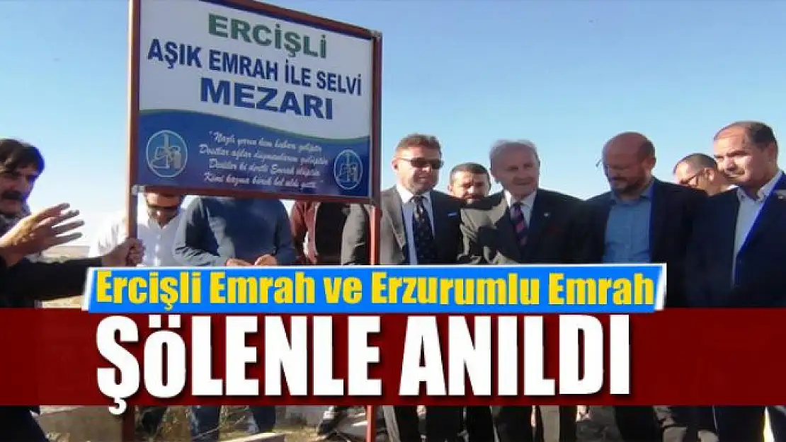 Halk ozanları Ercişli Emrah ve Erzurumlu Emrah şölenle anıldı 