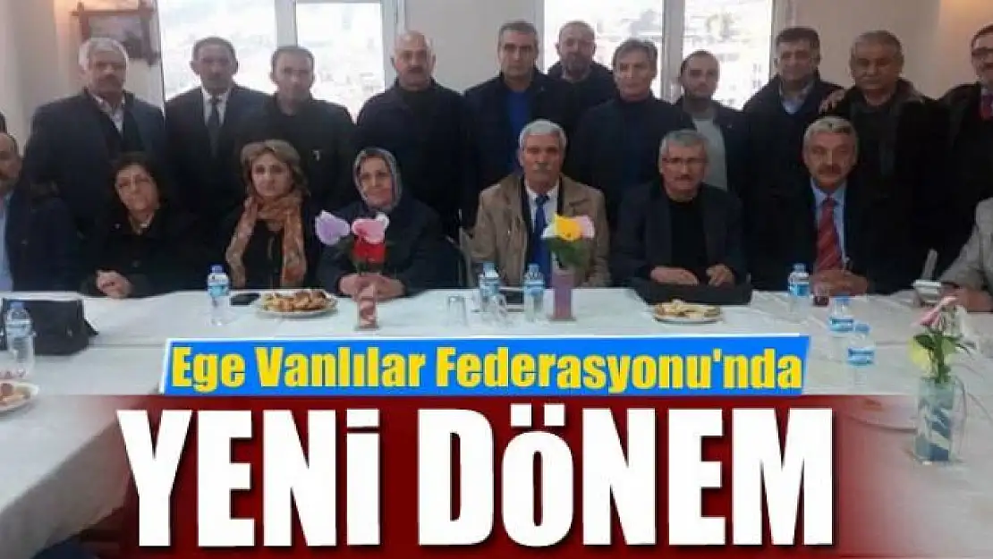 Ege Vanlılar Federasyonu'nda yeni dönem 