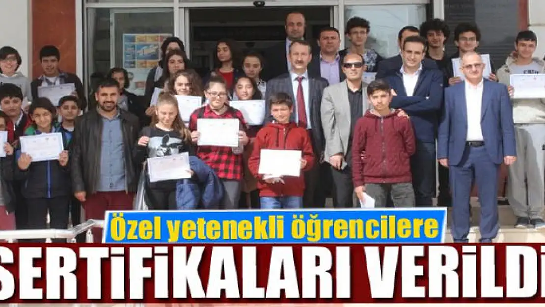 Özel yetenekli öğrencilere sertifikaları verildi