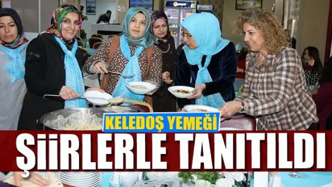 KELEDOŞ YEMEĞİ ŞİİRLERLE TANITILDI