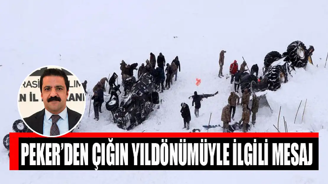 Peker'den çığın yıldönümüyle ilgili mesaj