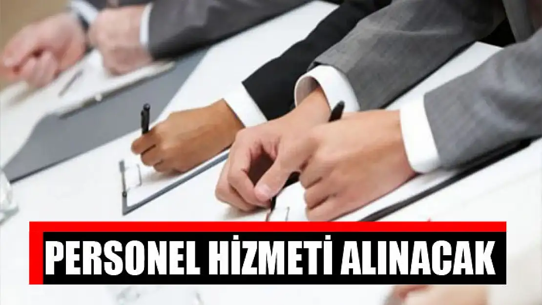 Personel hizmeti alınacak