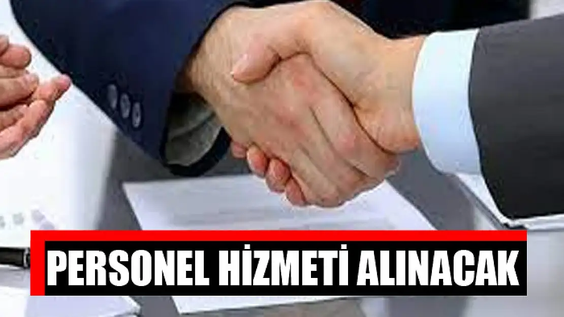 Personel hizmeti alınacak