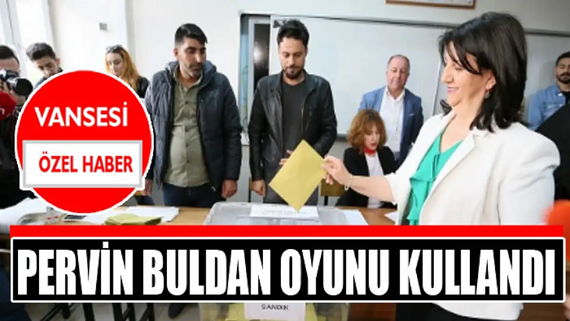 Pervin Buldan oyunu kullandı