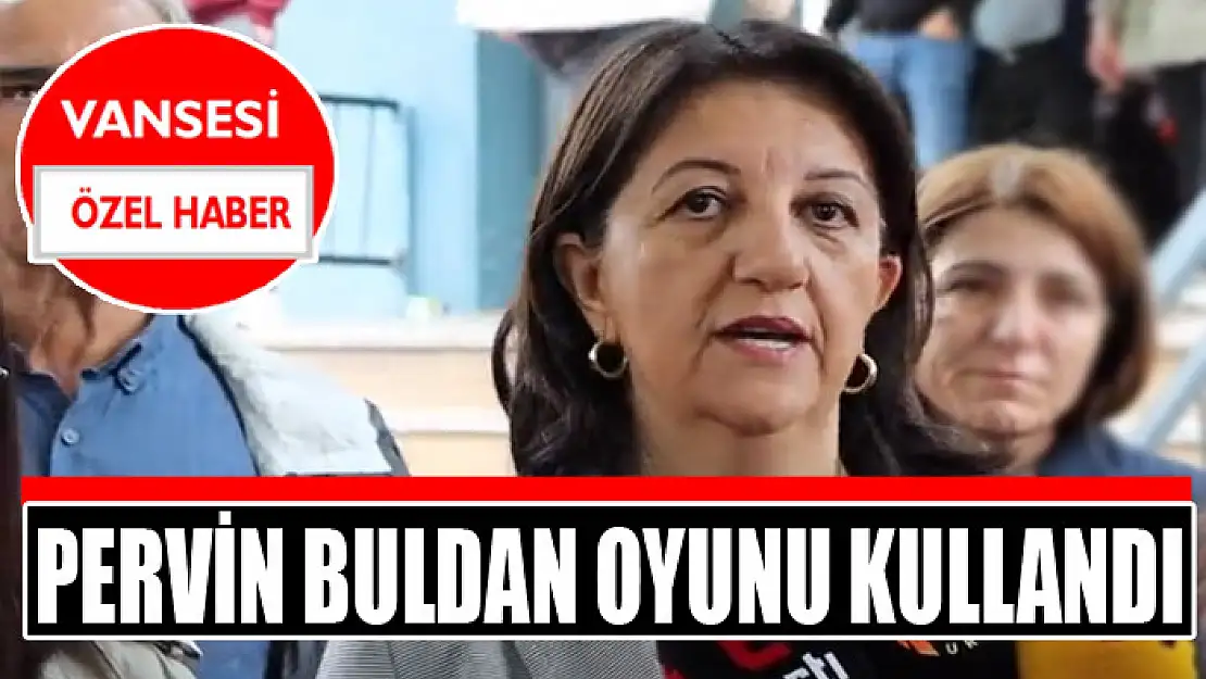 Pervin Buldan oyunu kullandı