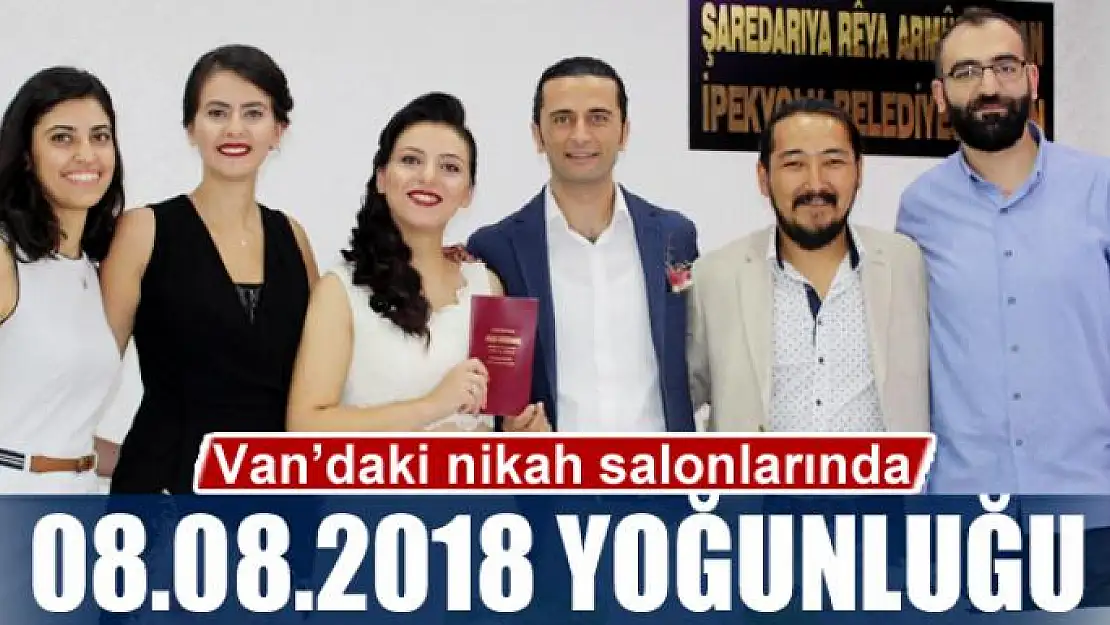 Van'daki nikah salonlarında 08.08.2018 yoğunluğu 