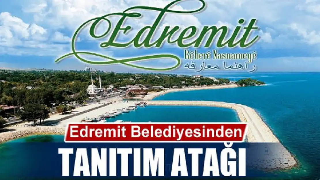 Edremit Belediyesinden tanıtım atağı 