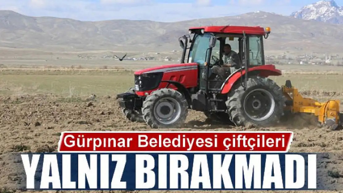 Gürpınar Belediyesi çiftçileri yalnız bırakmadı