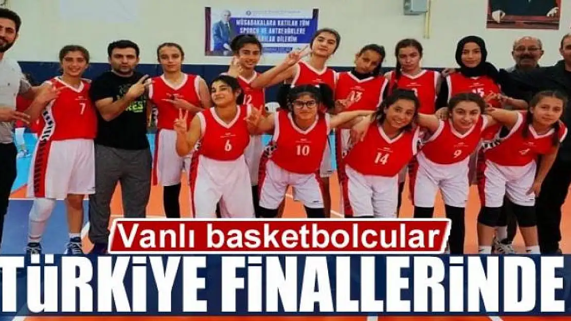 Vanlı basketbolcular Türkiye finallerinde