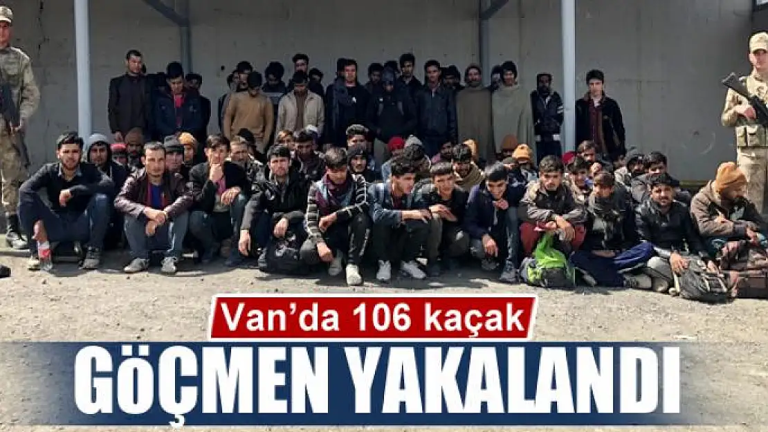 Van'da 106 kaçak göçmen yakalandı