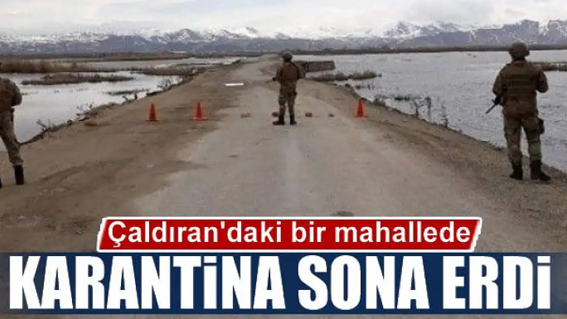 Çaldıran'daki bir mahallede karantina sona erdi