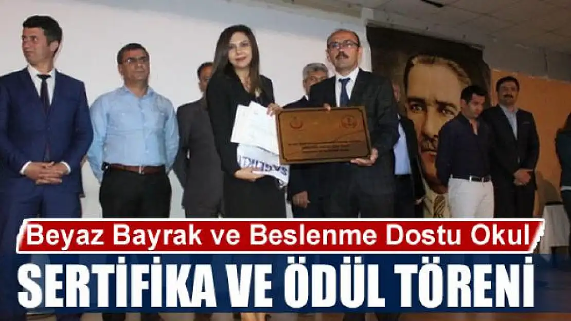 Van'da 'Beyaz Bayrak ve Beslenme Dostu Okul' sertifika ve ödül töreni