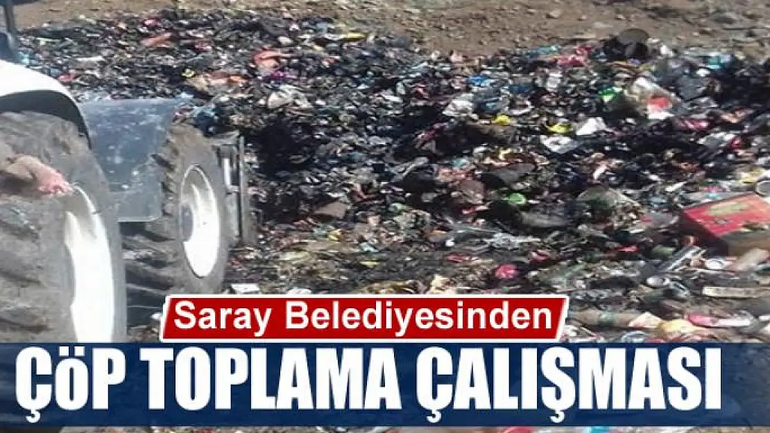 Saray Belediyesinden çöp toplama çalışması