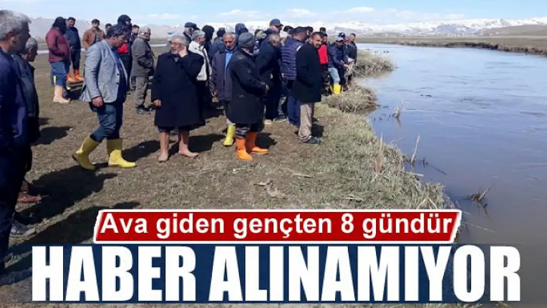 Ava giden gençten 8 gündür haber alınamıyor