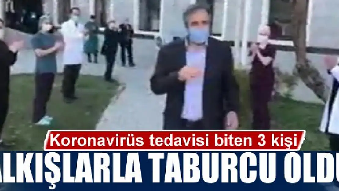 Koronavirüs tedavisi biten 3 kişi alkışlarla taburcu oldu