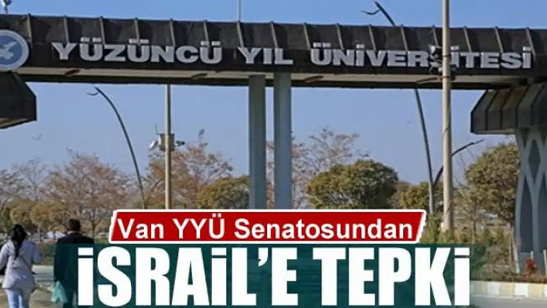 Van YYÜ Senatosundan İsrail'e tepki