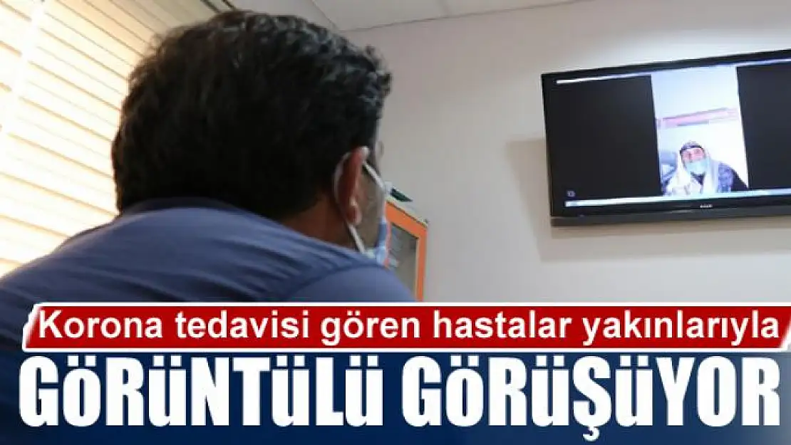 Korona tedavisi gören hastalar yakınlarıyla görüntülü görüşüyor