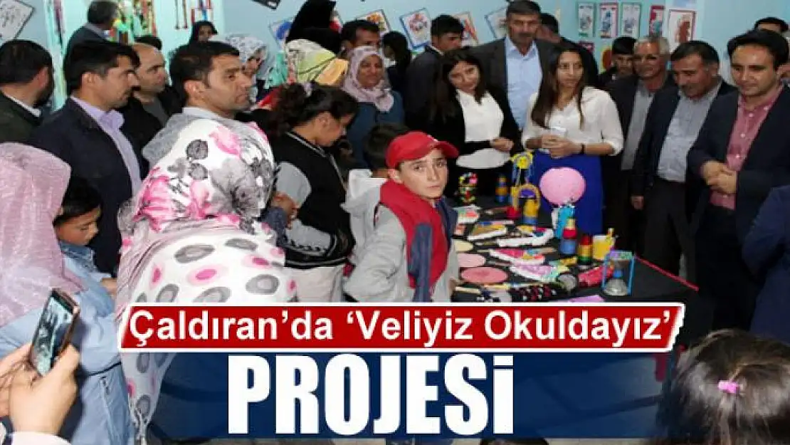 Çaldıran'da 'Veliyiz Okuldayız' projesi