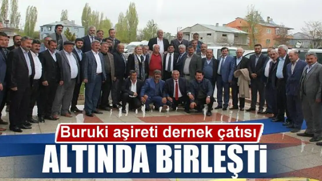 Buruki aşireti dernek çatısı altında birleşti