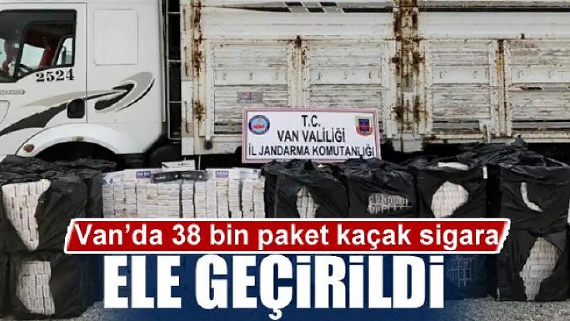 Van'da 38 bin paket kaçak sigara ele geçirildi