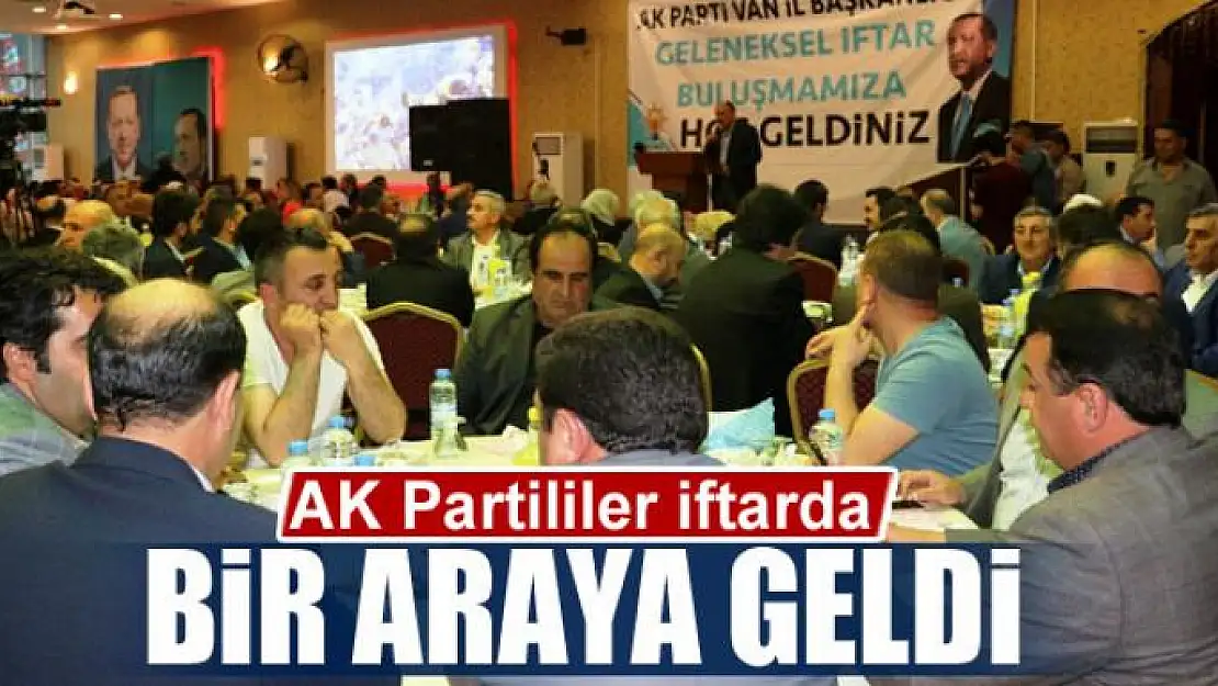 AK Partililer iftarda bir araya geldi