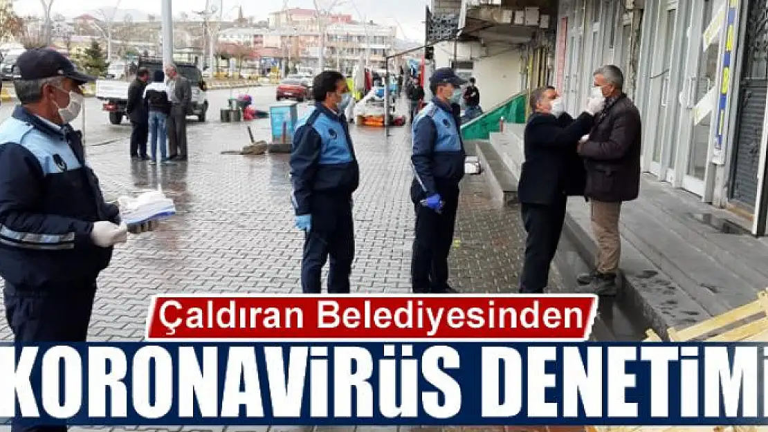 Çaldıran Belediyesinden korona virüs denetimi