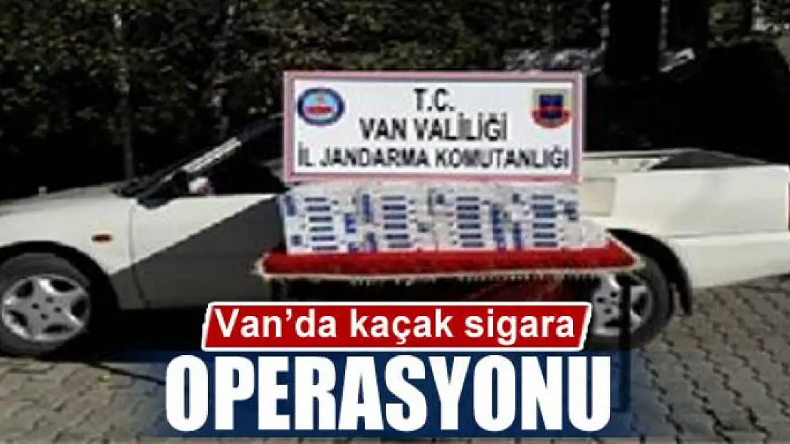 Van'da kaçak sigara operasyonu