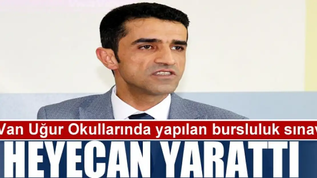 Van Uğur Okullarında yapılan bursluluk sınavı heyecan yarattı