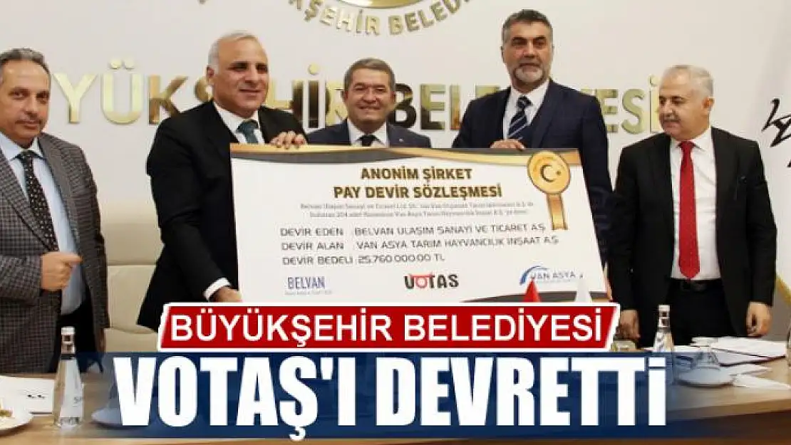 BÜYÜKŞEHİR VOTAŞ'I DEVRETTİ