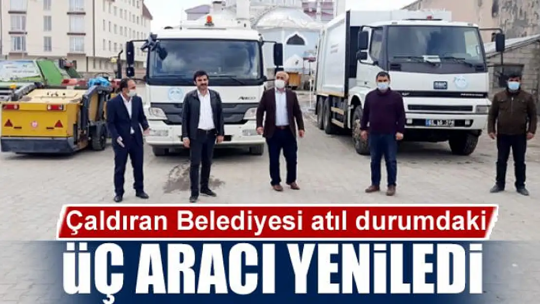 Çaldıran Belediyesi atıl durumdaki üç aracı yeniledi