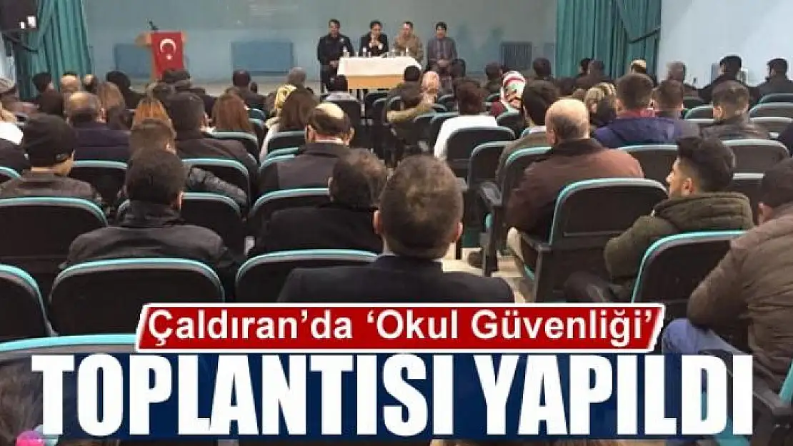 Çaldıran'da 'Okul Güvenliği' toplantısı 