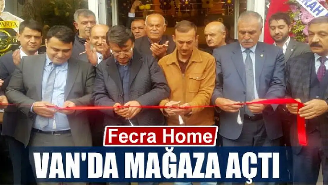 Fecra Home Van'da mağaza açtı