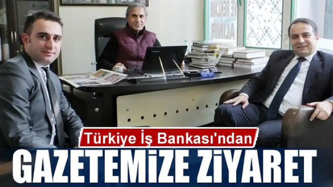 Türkiye İş Bankası'ndan gazetemize ziyaret