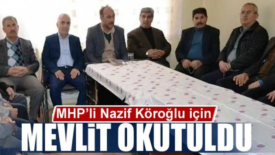 MHP'li Nazif Köroğlu için mevlit okutuldu