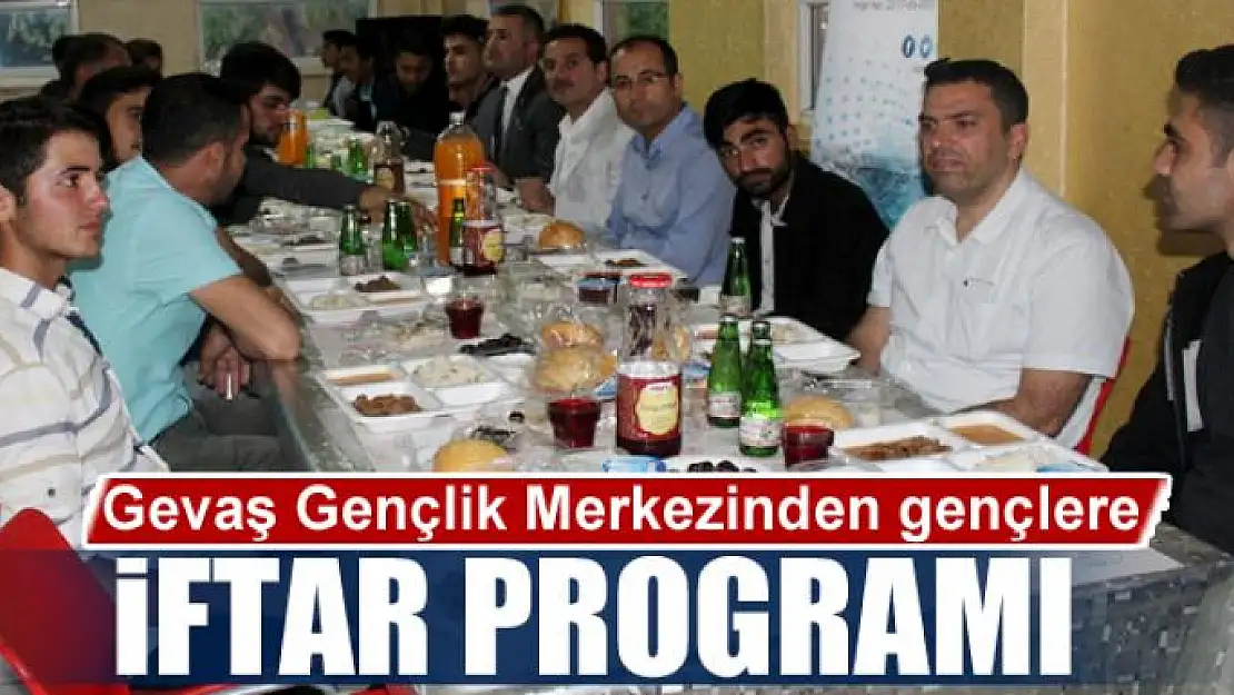 Gevaş Gençlik Merkezinden gençlere iftar programı