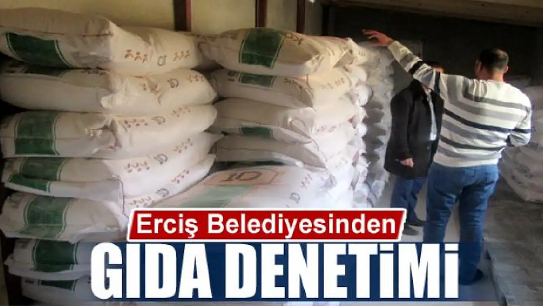 Erciş Belediyesinden gıda denetimi