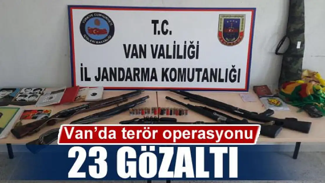 Van'da terör operasyonu: 23 gözaltı 