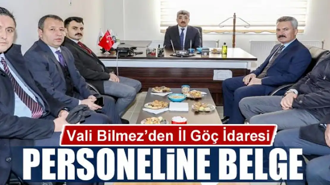 Vali Bilmez'den İl Göç İdaresi personeline belge