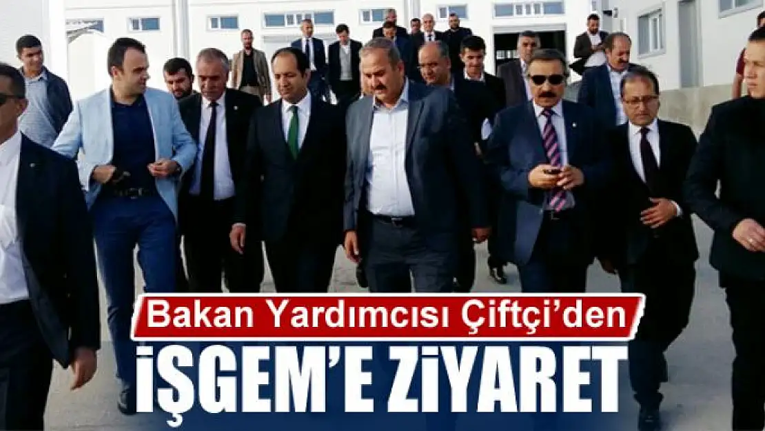 Bakan Yardımcısı Çiftçi'den İŞGEM'e ziyaret 