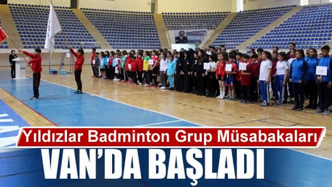 Van'da Yıldızlar Badminton Grup Müsabakaları başladı