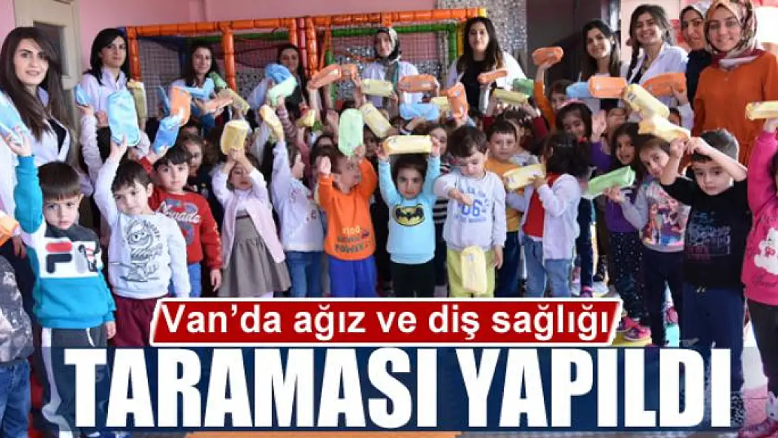 Van'da ağız ve diş sağlığı taraması